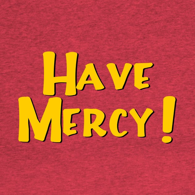 Have Mercy by masciajames